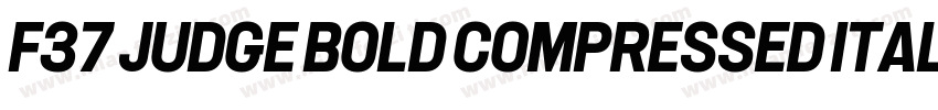 F37 Judge Bold Compressed italic字体转换